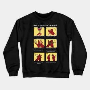 How to satanize your hands Crewneck Sweatshirt